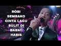 Download Lagu Robi sembako cinta lagu sulit di babat habis