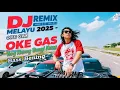 Download Lagu Oke Gas (Tong Kosong Bunyi Keras) Dj Remix Melayu 2025 \