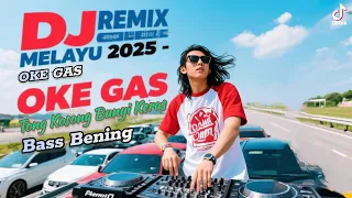 oke gas tong kosong bunyi keras dj remix melayu 2025 
