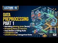 Data preprocessing part 1 how to handle values label encoding in theory and coding
