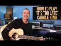 How to play 'It's Too Late' by Carole King