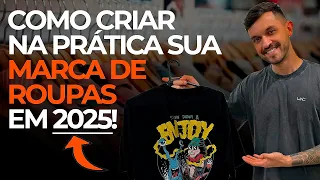 Como criar NA PRÁTICA sua marca de roupas em 2024!