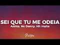 Download Lagu ANITTA - SEI QUE TU ME ODEIA Ft. MC DANNY, HITMAKER (Lyrics) 🎶