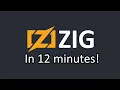 Zig - A 12-Minute Overview Everything You Need to Get Started