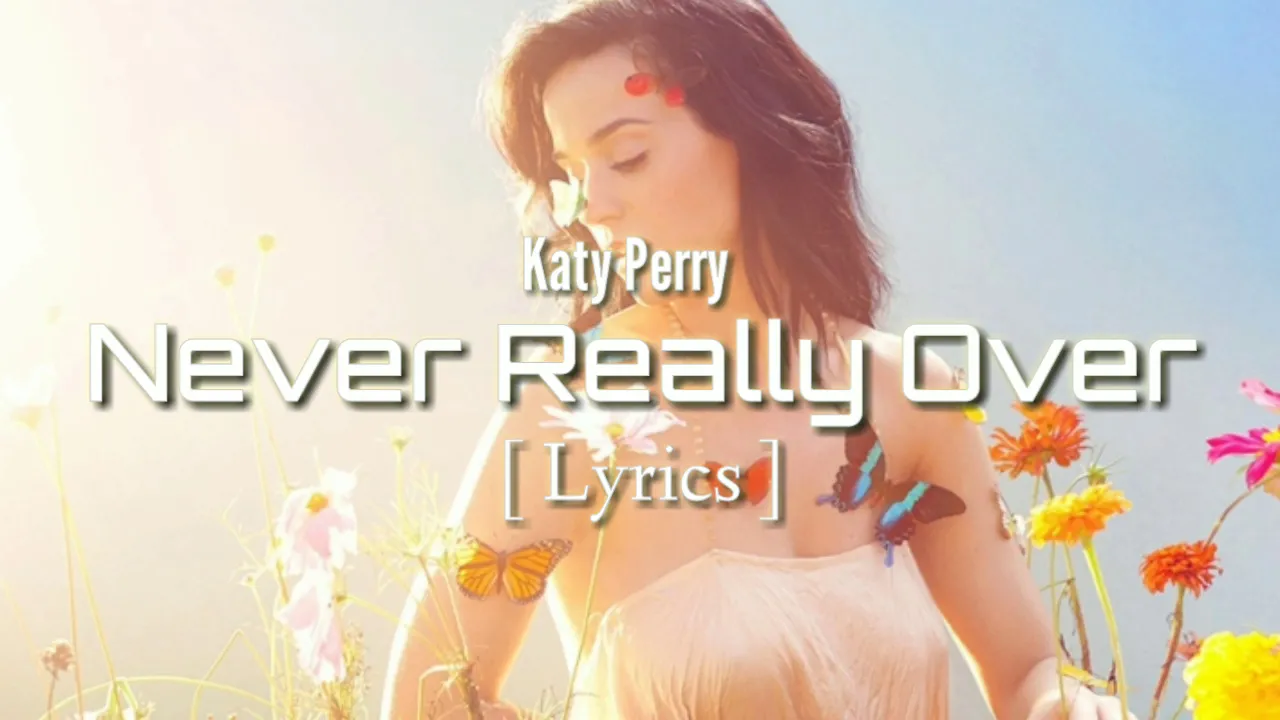 Katy Perry - Never Really Over ( Lyrics )