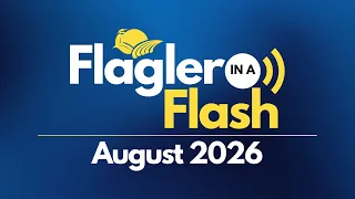 Flagler in a Flash August 2026
