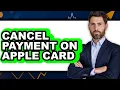 How to Cancel Payment on Apple Card full Guide