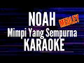 Download Lagu NOAH - MIMPI YANG SEMPURNA MEDLEY (KARAOKE) LIVE KONSER AMSTERDAM