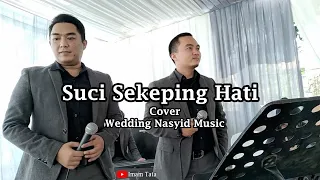 Suci Sekeping Hati - Saujana (Live Cover) // Wedding Music // Nasyid Garut