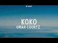 OMAR COURTZ - KOKO (8D Audio)