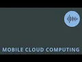 Mobile Cloud Computing