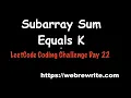 Subarray Sum Equals K LeetCode Day 22 Question Programming Tutorials