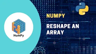 Python NumPy Tutorial Reshape an Array