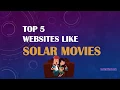 Top alternatives websites of SolarMovies