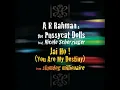 Jai Ho! (You Are My Destiny) (feat. Nicole Scherzinger) - A. R. Rahman & The Pussycat Dolls