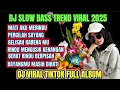 Download Lagu DJ SLOW BASS VIRAL TIKTOK 2025 HITS TERPOPULER NON-STOP FULL ALBUM