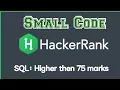 Higher then 75 marks SQL in Hackerrank solution with discussion - smallcode
