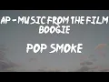 Pop Smoke - AP - Music from the film Boogie (Lyrics) | I'm off that Adderall