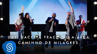 davi sacer e trazendo a arca caminho de milagres o encontro clipe oficial 
