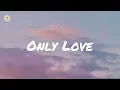 Ben Howard - Only Love (lyric video)
