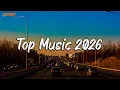 Lagu Top Hits Playlist 2026 🎵 Spotify Playlist 2026 - Post Malone, Billie Eilish, Sia, ZAYN, Halsey