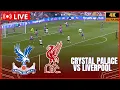 Download Lagu ⚽ LIVE : Crystal Palace vs Liverpool | Premier League 2025 Today | EPL Live Match eFootball PES 21