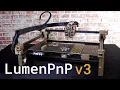 LumenPnP v3 - An Affordable Reliable Desktop Pick and Place