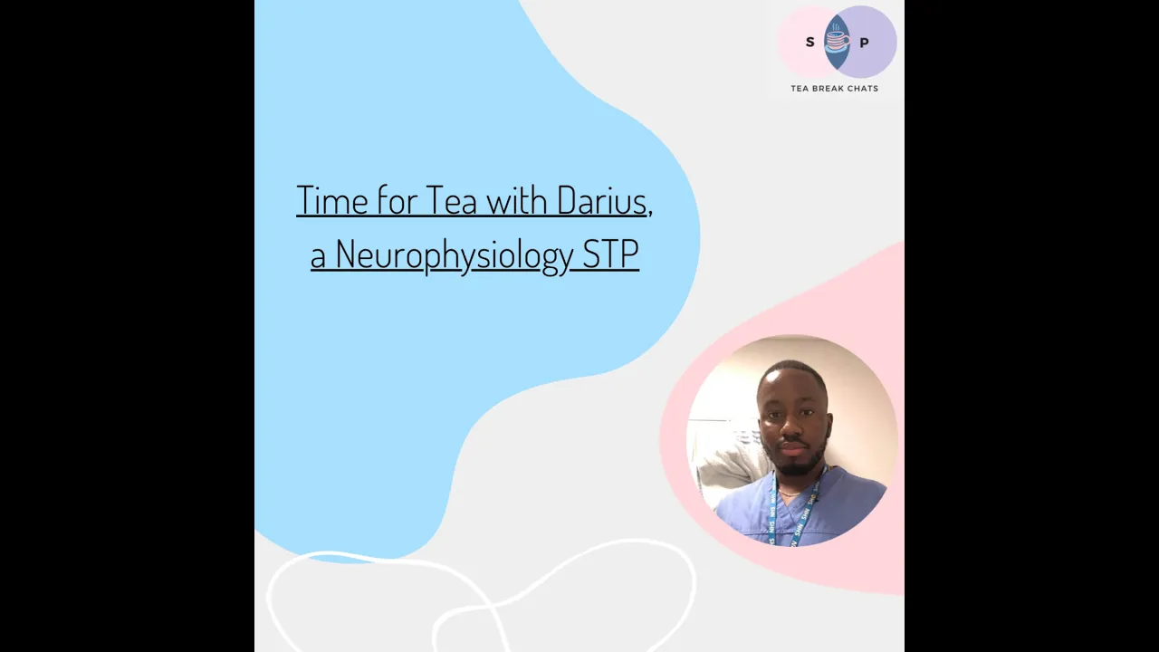 Time for (a bucket of) Tea with Darius, a Neurophysiology STP and member of the BAME STN