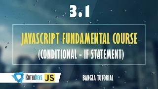 JavaScript Fundamental Course Conditional - If statement 3 1