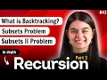 Recursion Part 3 Backtracking in Detail Print all Subsets Subsets II