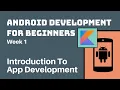 Week 1 - Kotlin Android Development Course for Beginners Introduction To App Development