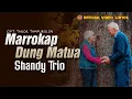 Download Lagu Lagu Batak - Marrokkap Dung Matua // Shandy Trio (Official Video Lirycs)
