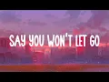 Download Lagu Say You Won't Let Go - James Arthur (Lirik)