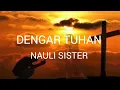 Download Lagu Dengar Tuhan - Nauli Sister ( Video Official) || Lagu Rohani Ciptaan Tarida Hutauruk