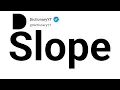 Slope Antonyms Opposite Words