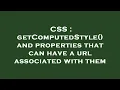 CSS getComputedStyle and properties that can have a url associated with them