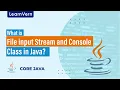 What is File input Stream and Console Class in Java LearnVern