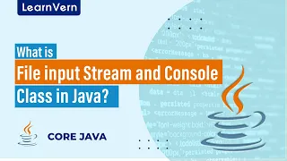 What is File input Stream and Console Class in Java LearnVern