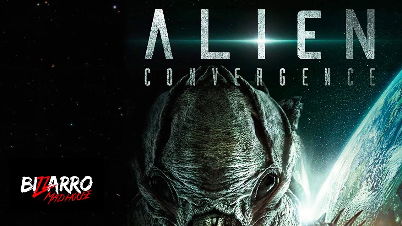 Alien Convergence - Full Movie HD by Bizzarro Madhouse
