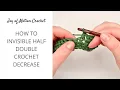 How to Invisible Half Double Crochet Decrease