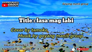 Download Radzwilmarfa group---lasa mag labi cover by tamoko MP3