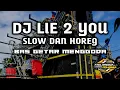 Download Lagu DJ LIE 2 YOU SLOW BASS DJ CEK SOUND HOREG BY TALANGO MUSIK