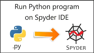 How to Run Python program on Spyder IDE 2021