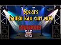 Lagu SPEARS|HATIKU KAU CURI CURI|KARAOKE MUSIC|NOSTALGIA LAMA RETRO MUSIC.