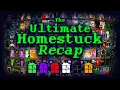 The Ultimate Homestuck Recap