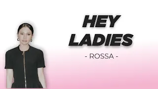 hey ladies rossa vidio lirik unofficial lyrics vidio