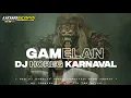 Download Lagu DJ GAMELAN NUSANTARA KARNVAL BASS NGGEBER KARNAVAL TERBARU 2024