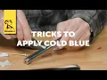 Quick Tip Tricks To Apply Cold Blue
