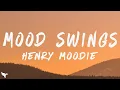 Download Lagu Henry Moodie - mood swings (Lyrics)