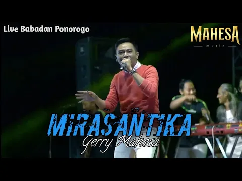 Download MP3 MIRASANTIKA - Gerry Mahesa - Mahesa Music live Babadan Ponorogo terbaru